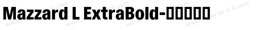 Mazzard L ExtraBold字体转换